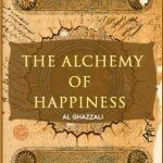 Alchemy of Happiness by Imam Al Ghazali